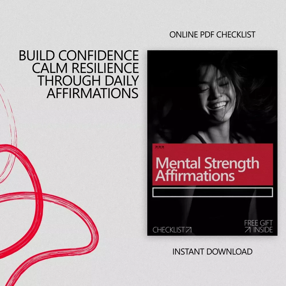 Mental Strength Affirmations Checklist – How to Use Affirmations for Mental Strength, Confidence, Calm & Resilience Daily