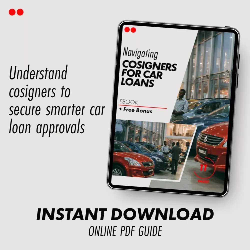 Navigating Cosigners for Car Loans: A Complete Guide to Understanding, Benefits, and Risks of Cosigning