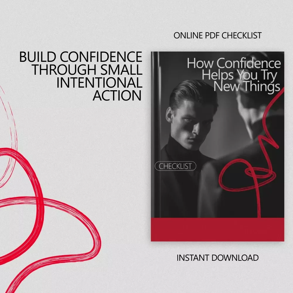 How Confidence Helps You Try New Things – Printable Confidence Checklist | Build Courage Step by Step | A Simple Guide Showing how confidence supports trying new things