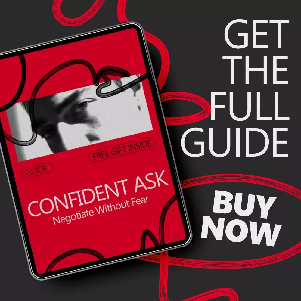 Confident Ask: Negotiate Without Fear | A Practical Guide on how to build confidence to negotiate Calmly, Clearly, and Successfully
