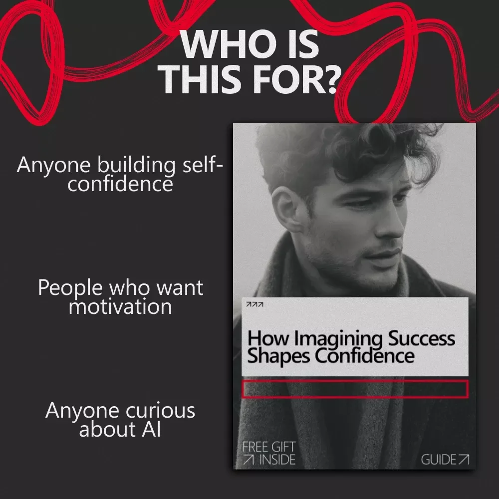 How Imagining Success Shapes Confidence – Practical Guide Answering Does Imagining Success Really Build Confidence, Visualization Exercises, AI Prompts & Self-Belief Tools