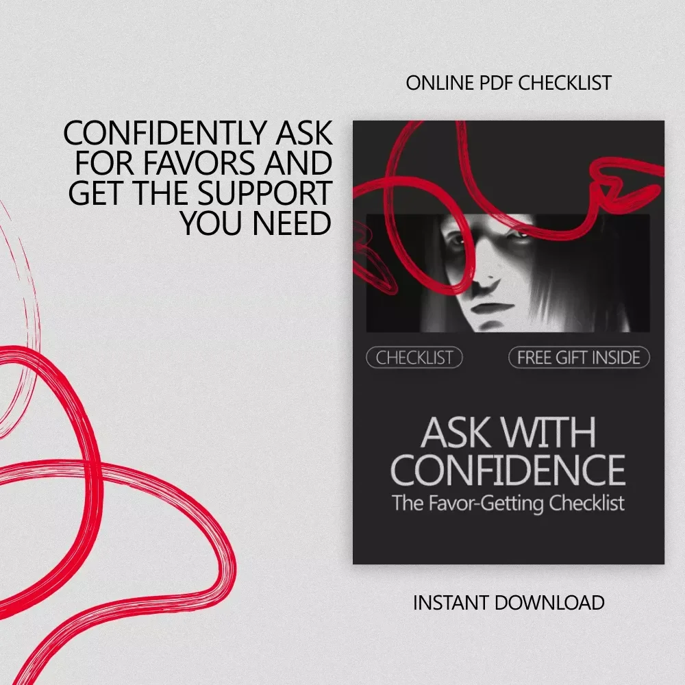 Ask with Confidence: The Favor-Getting Checklist - Master the Art of Asking for Help