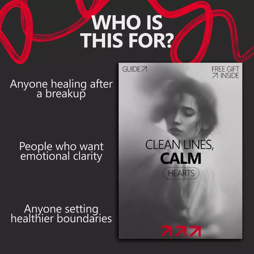Clean Lines, Calm Hearts – A Gentle Guide to Boundaries After a Breakup, Emotional Reset & Healthy Distance