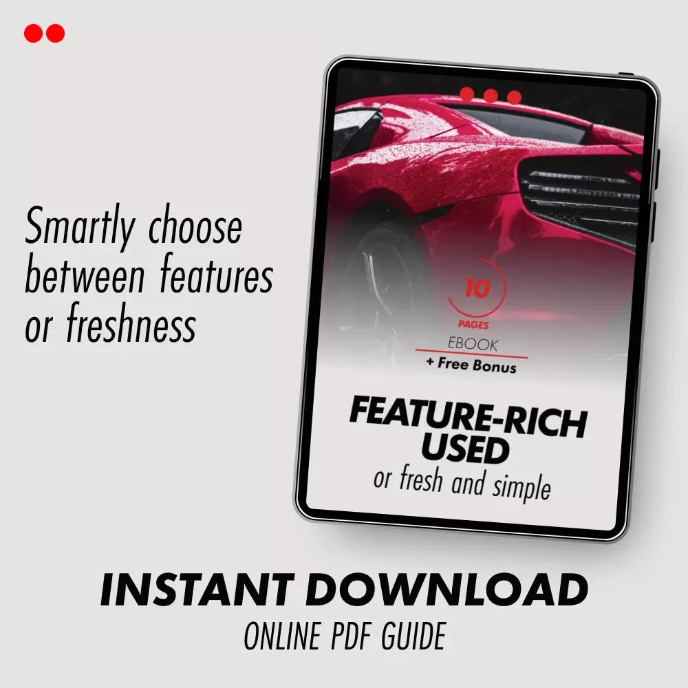 Feature-Rich Used Or Fresh and Simple | Smart Car Buying eBook for Choosing a used car with more features or newer basic model