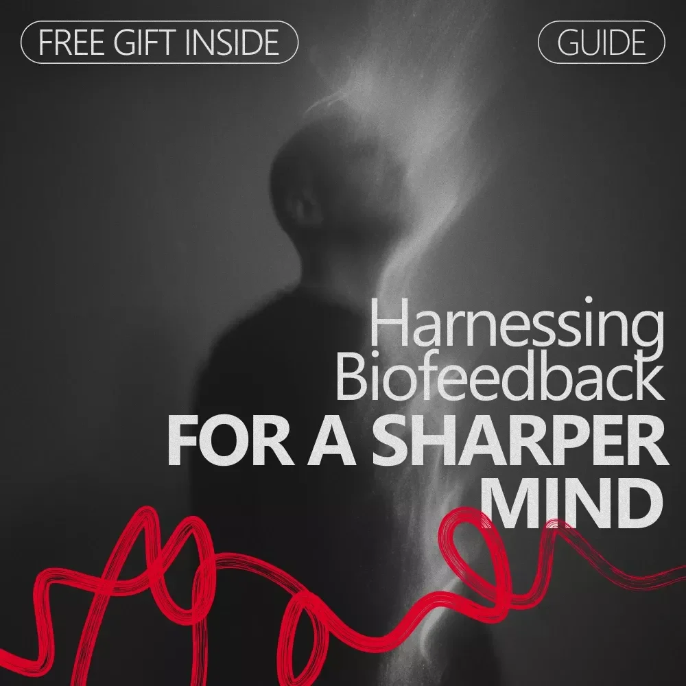 Harnessing Biofeedback for a Sharper Mind: How Biofeedback Improves Mindset Clarity