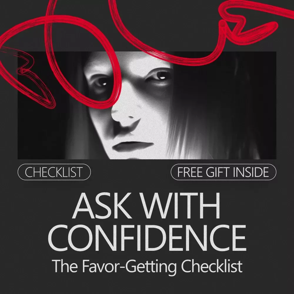 Ask with Confidence: The Favor-Getting Checklist - Master the Art of Asking for Help