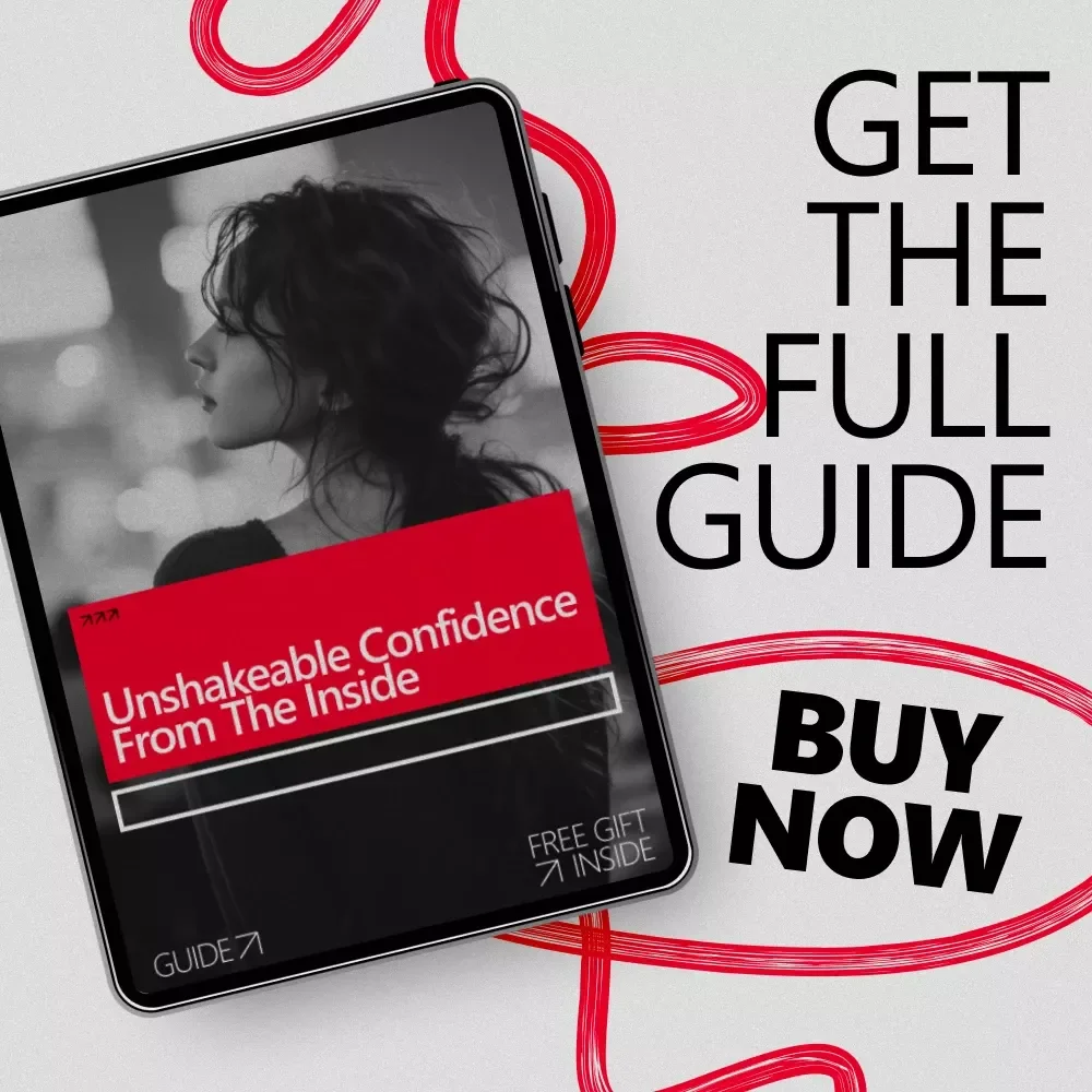 Unshakeable Confidence From the Inside – A Practical Guide on How to Build Confidence Through Mental Strength for Personal Growth & Self-Belief