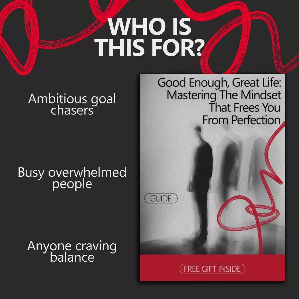 Good Enough, Great Life: Mastering the Mindset That Frees You from Perfection – Practical Guide to the good enough mindset for Confidence, Balance & Sustainable Success