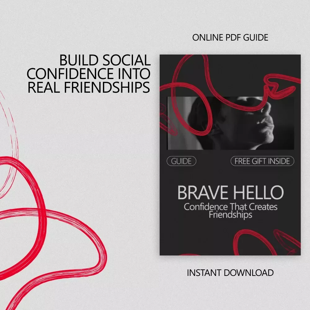 Brave Hello: Confidence That Creates Friendships | A Practical Guide on How to Build Confidence to Make New Friends