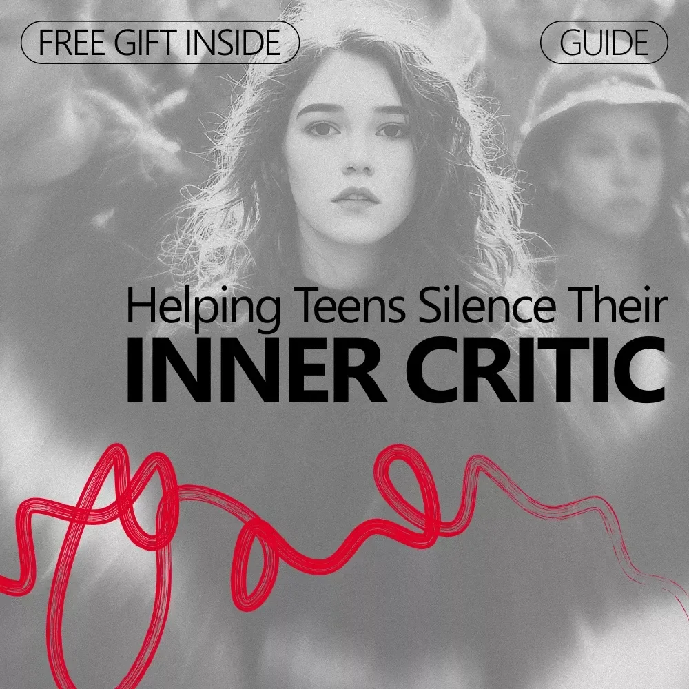 Helping Teens Silence Their Inner Critic – Practical Parenting Guide on how parents can help teens quiet inner critic
