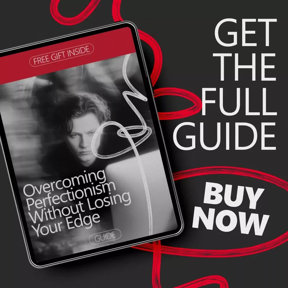 Overcoming Perfectionism Without Losing Your Edge – A Practical Guide to good enough vs perfectionism for High Achievers, Creatives & Professionals