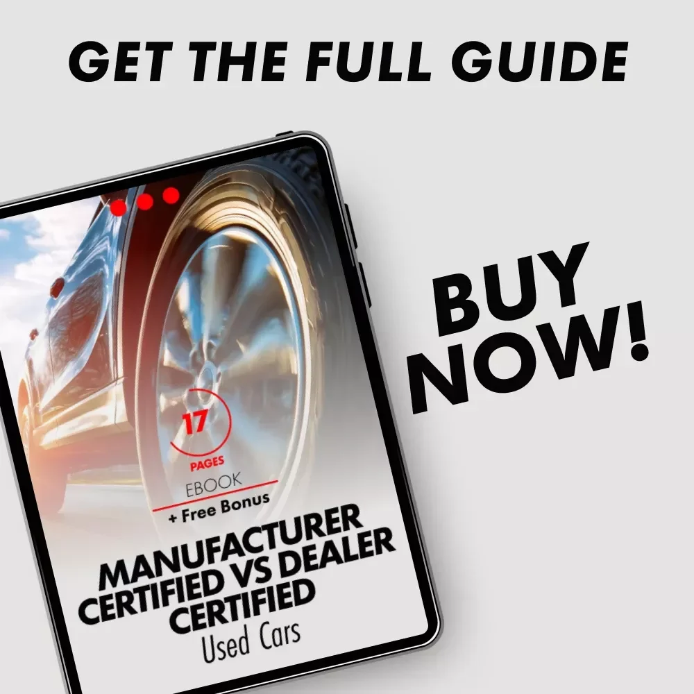 Manufacturer Certified vs Dealer Certified Used Cars: A Comprehensive eBook Guide for Car Buyers