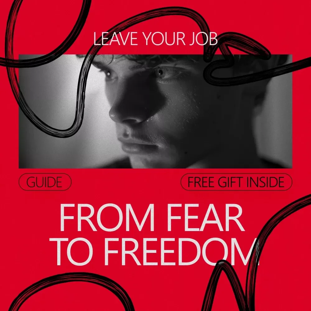From Fear to Freedom: Leave Your Job – A Practical Guide on how to build confidence to leave a job, Create a Smart Exit Plan, and Start Your Next Chapter