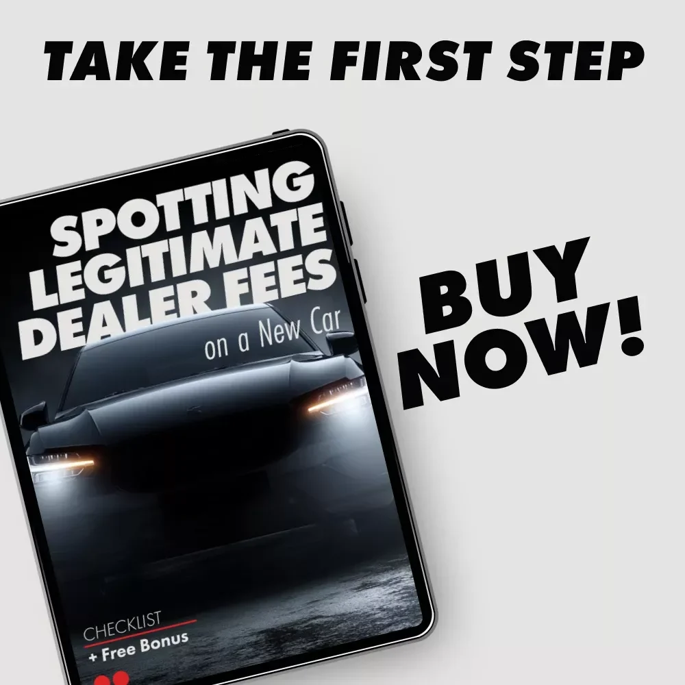 Spotting Legitimate Dealer Fees on a New Car | Printable Checklist for Buyers | Understand New Car Dealer Fees Which Are Legitimate