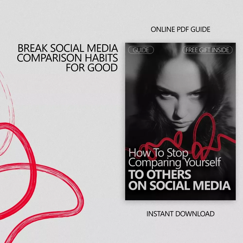 How to Stop Comparing Yourself to Others on Social Media – A Practical Guide to Build Confidence, Break Comparison Habits, and Scroll Without Anxiety
