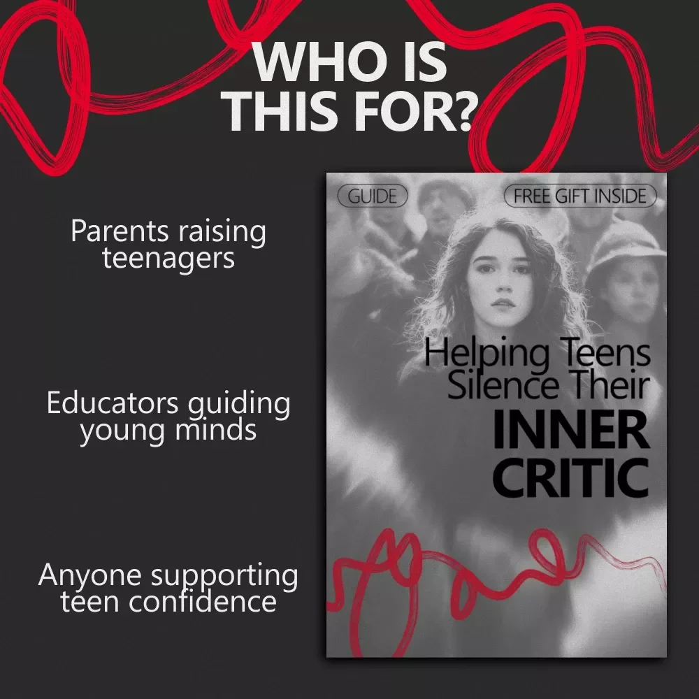 Helping Teens Silence Their Inner Critic – Practical Parenting Guide on how parents can help teens quiet inner critic