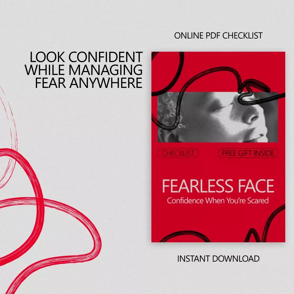 Fearless Face: Confidence When You’re Scared – Printable Checklist for How to Project Confidence When You're Scared in Any Situation