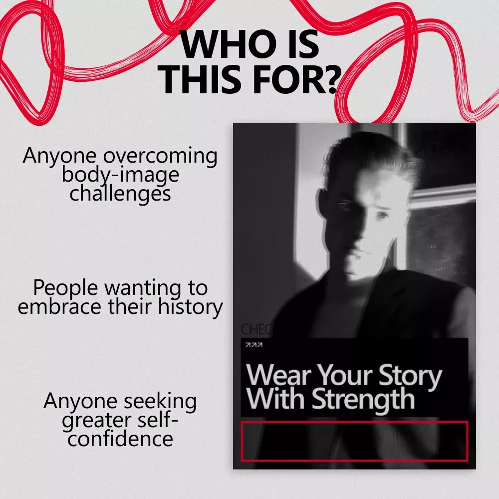 Wear Your Story With Strength: A Confidence-Boosting Checklist for Embracing Your Scars