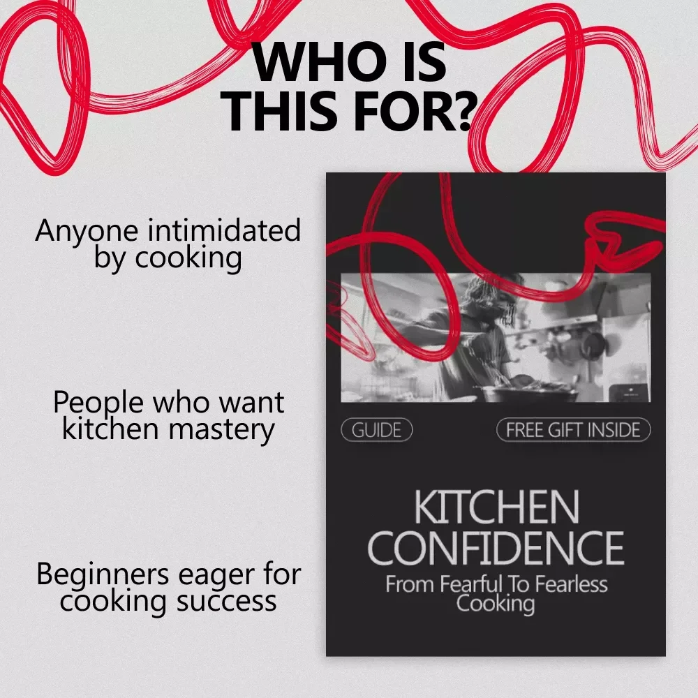 Kitchen Confidence: From Fearful to Fearless Cooking - A Step-by-Step Guide to Build Confidence in the Kitchen