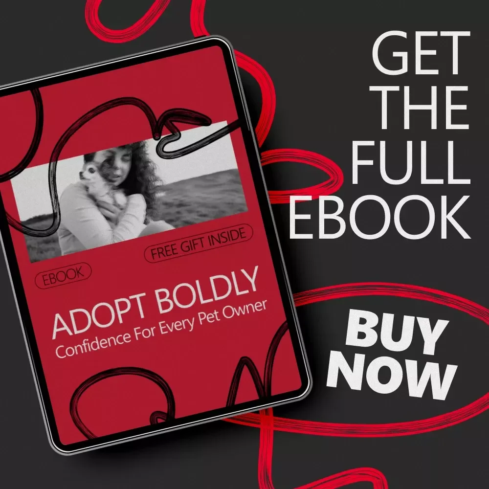 Adopt Boldly: Confidence for Every Pet Owner | eBook Guide on How to Build Confidence to Adopt a Pet with Clarity & Heart