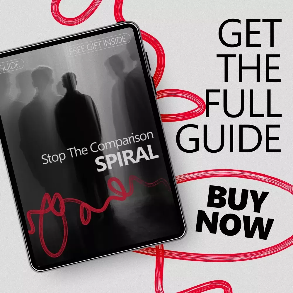Stop the Comparison Spiral – A Practical Guide on how to avoid negative comparison traps, Build Confidence, and Reclaim Your Focus