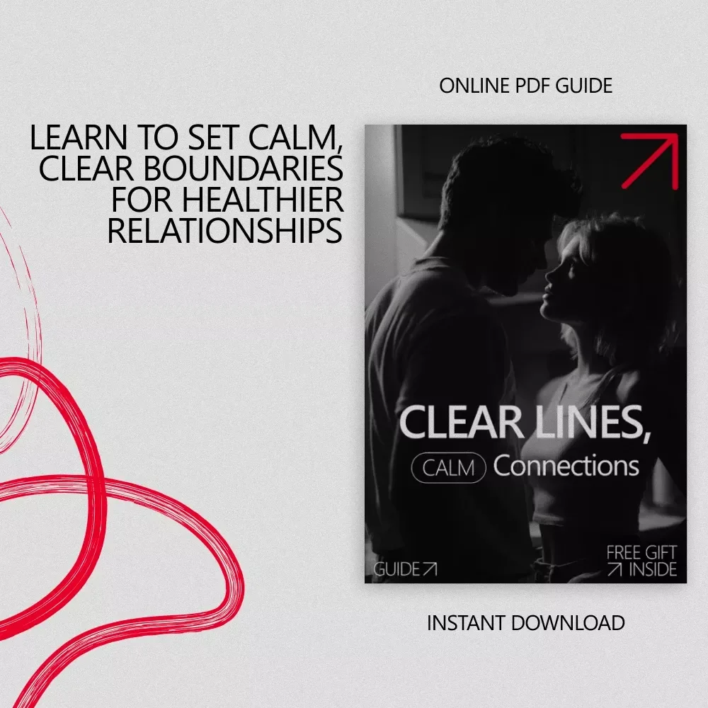 Clear Lines, Calm Connections – A Practical Guide on how to communicate your boundaries with Confidence, Calm, and Clarity