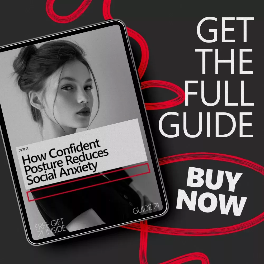 How Confident Posture Reduces Social Anxiety – A Guide to Using Body Language for Self-Assurance