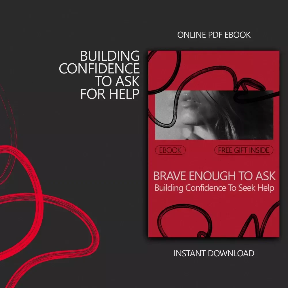 Brave Enough to Ask: Building Confidence to Seek Help – Practical eBook Guide on how to build confidence to ask for help, Self-Growth & Communication Skills