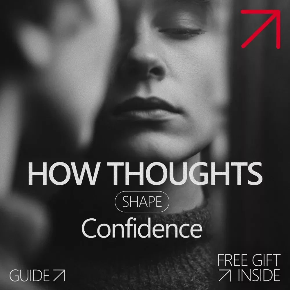 How Thoughts Shape Confidence: Unlock the Power of Your Mind to Boost Self-Assurance | Guide for Building Confidence