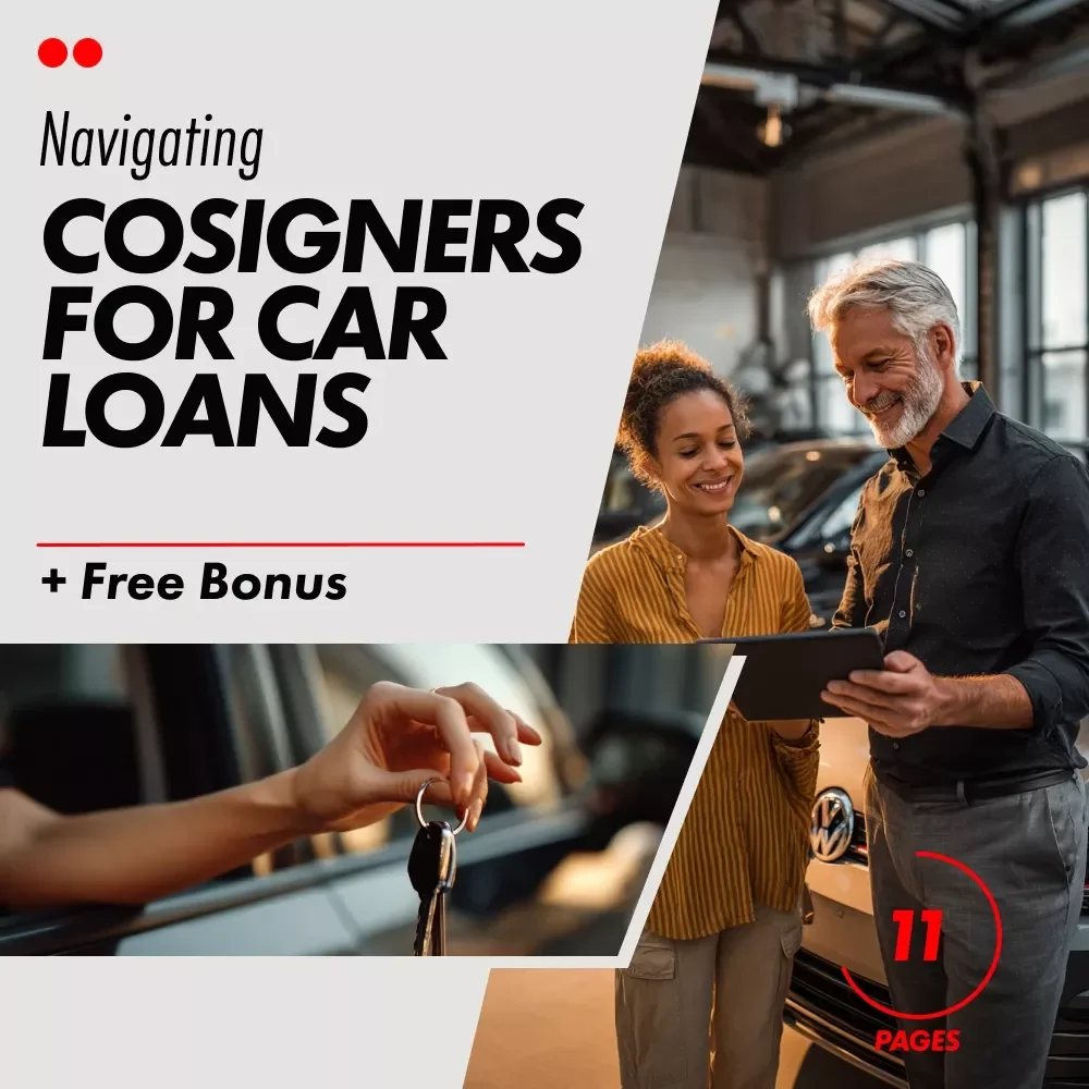 Navigating Cosigners for Car Loans: A Complete Guide to Understanding, Benefits, and Risks of Cosigning
