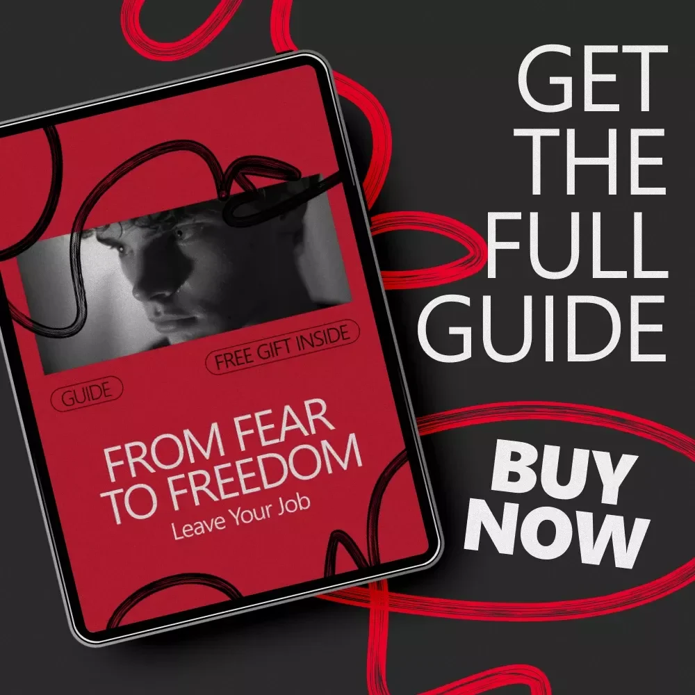 From Fear to Freedom: Leave Your Job – A Practical Guide on how to build confidence to leave a job, Create a Smart Exit Plan, and Start Your Next Chapter