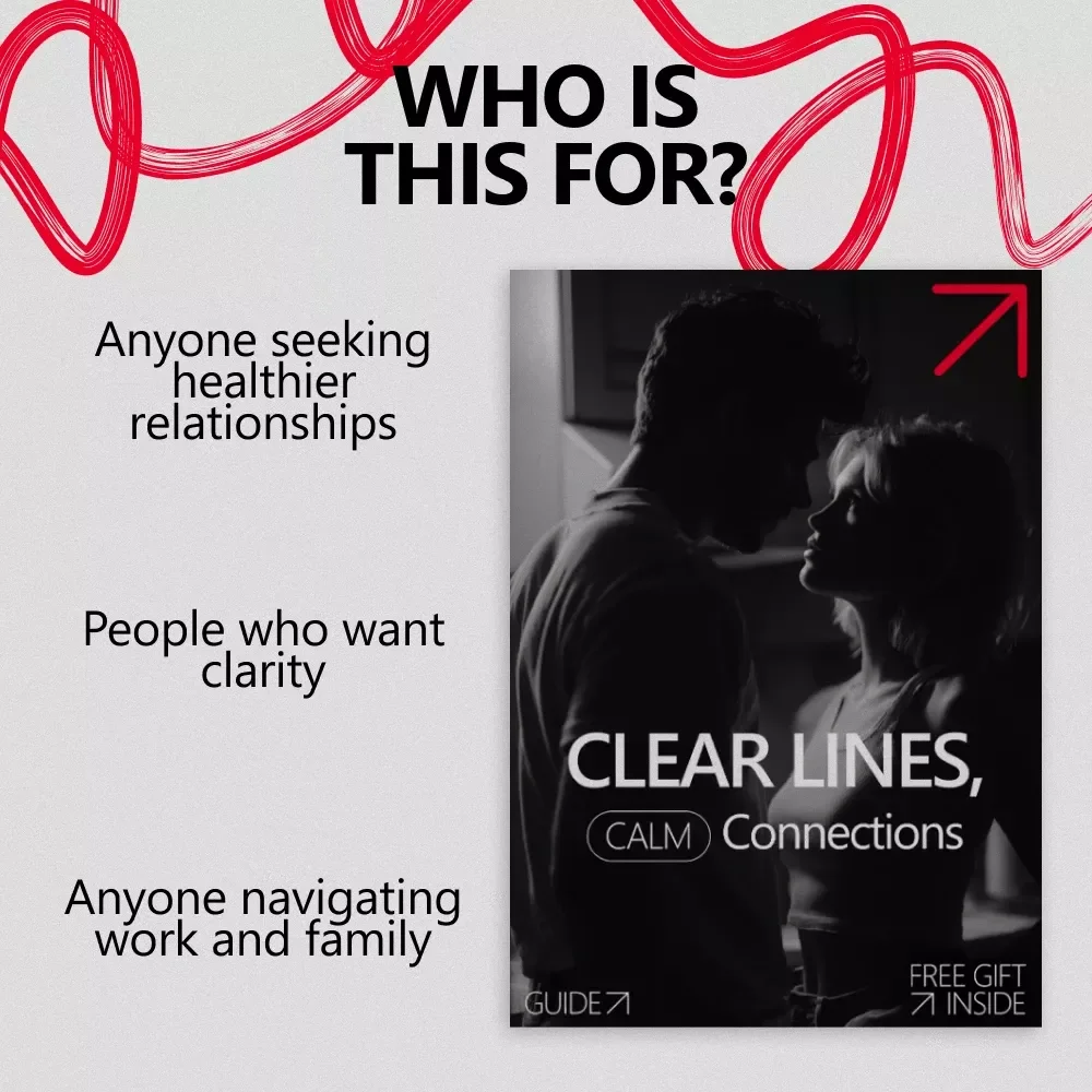 Clear Lines, Calm Connections – A Practical Guide on how to communicate your boundaries with Confidence, Calm, and Clarity