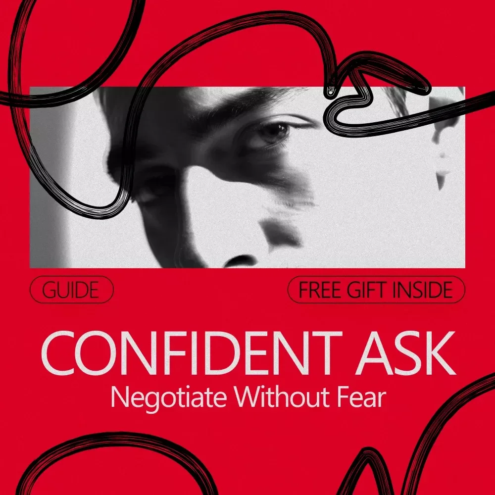 Confident Ask: Negotiate Without Fear | A Practical Guide on how to build confidence to negotiate Calmly, Clearly, and Successfully