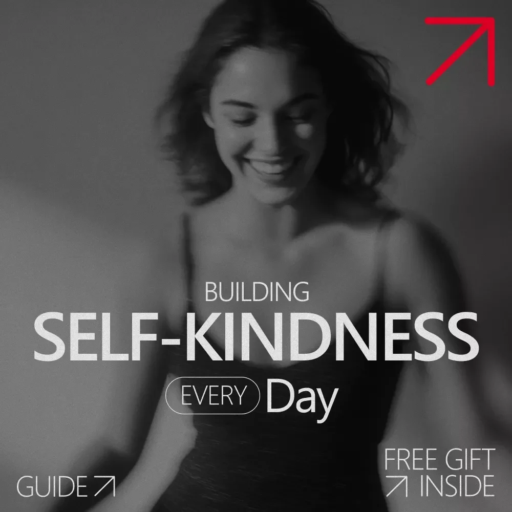 Building Self-Kindness Every Day – A Practical Guide on How to Build Self Kindness Instead of Self Criticism for Personal Growth & Emotional Wellbeing