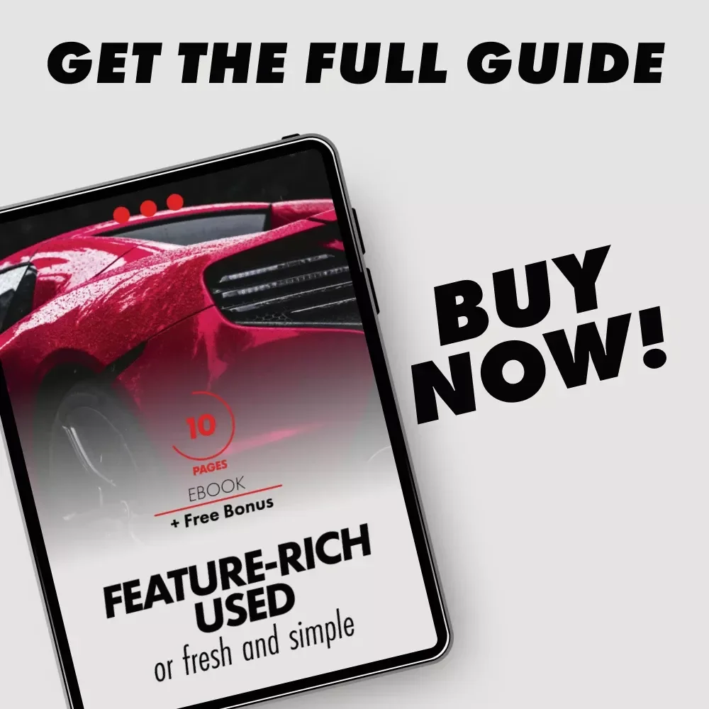 Feature-Rich Used Or Fresh and Simple | Smart Car Buying eBook for Choosing a used car with more features or newer basic model