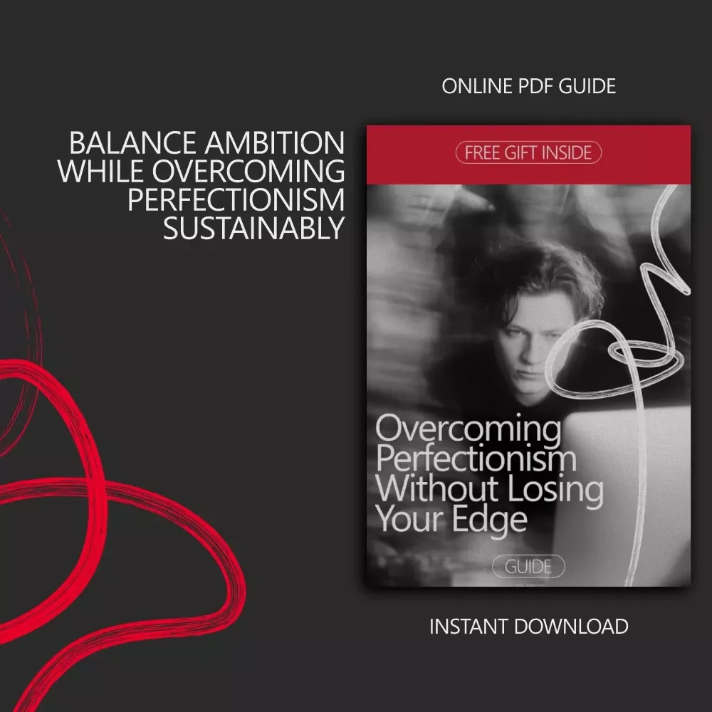 Overcoming Perfectionism Without Losing Your Edge – A Practical Guide to good enough vs perfectionism for High Achievers, Creatives & Professionals