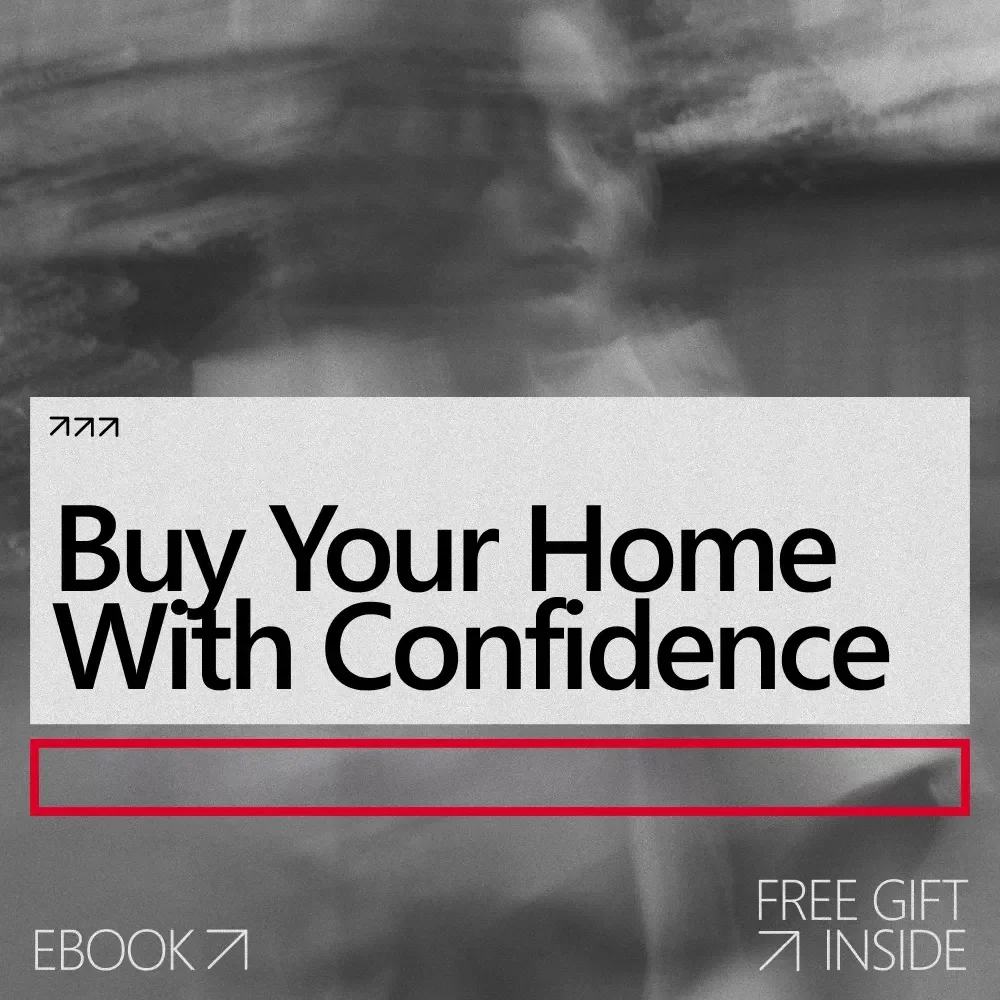 Buy Your Home with Confidence – A Practical eBook Guide on How to Build Confidence to Buy a House, Smart Homebuying Strategy & Stress-Free Decisions
