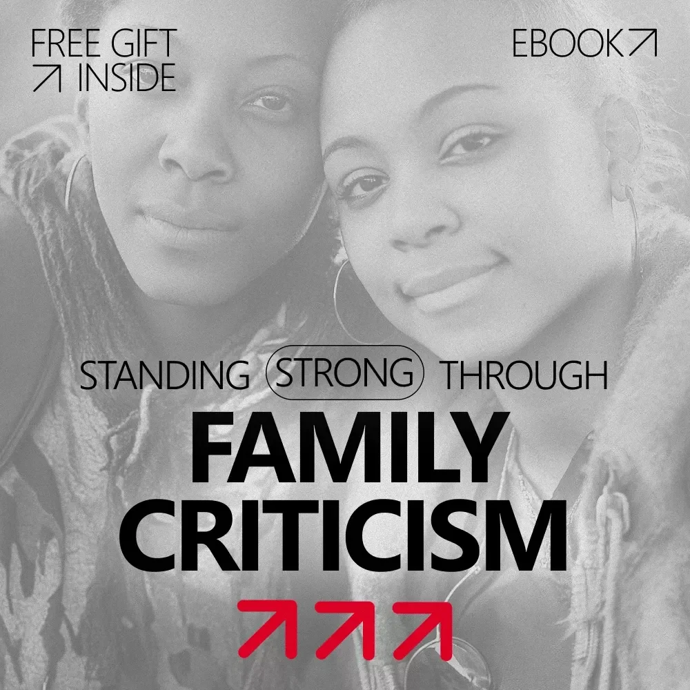 Standing Strong Through Family Criticism – Ebook Guide on how to respond to criticism from family, Boundaries, Emotional Resilience & Calm Communication