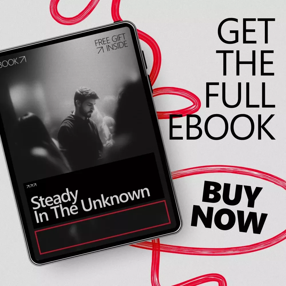 Steady in the Unknown: An Empowering eBook on how to handle uncertainty with strength, Build Inner Stability, and Move Forward with Calm Confidence