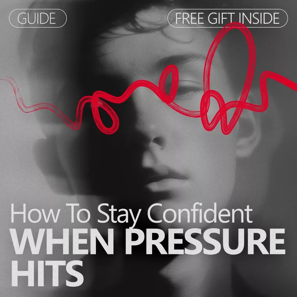How to Stay Confident When Pressure Hits – A Practical Guide on how to be confident under pressure for Work, Life & High-Stress Moments