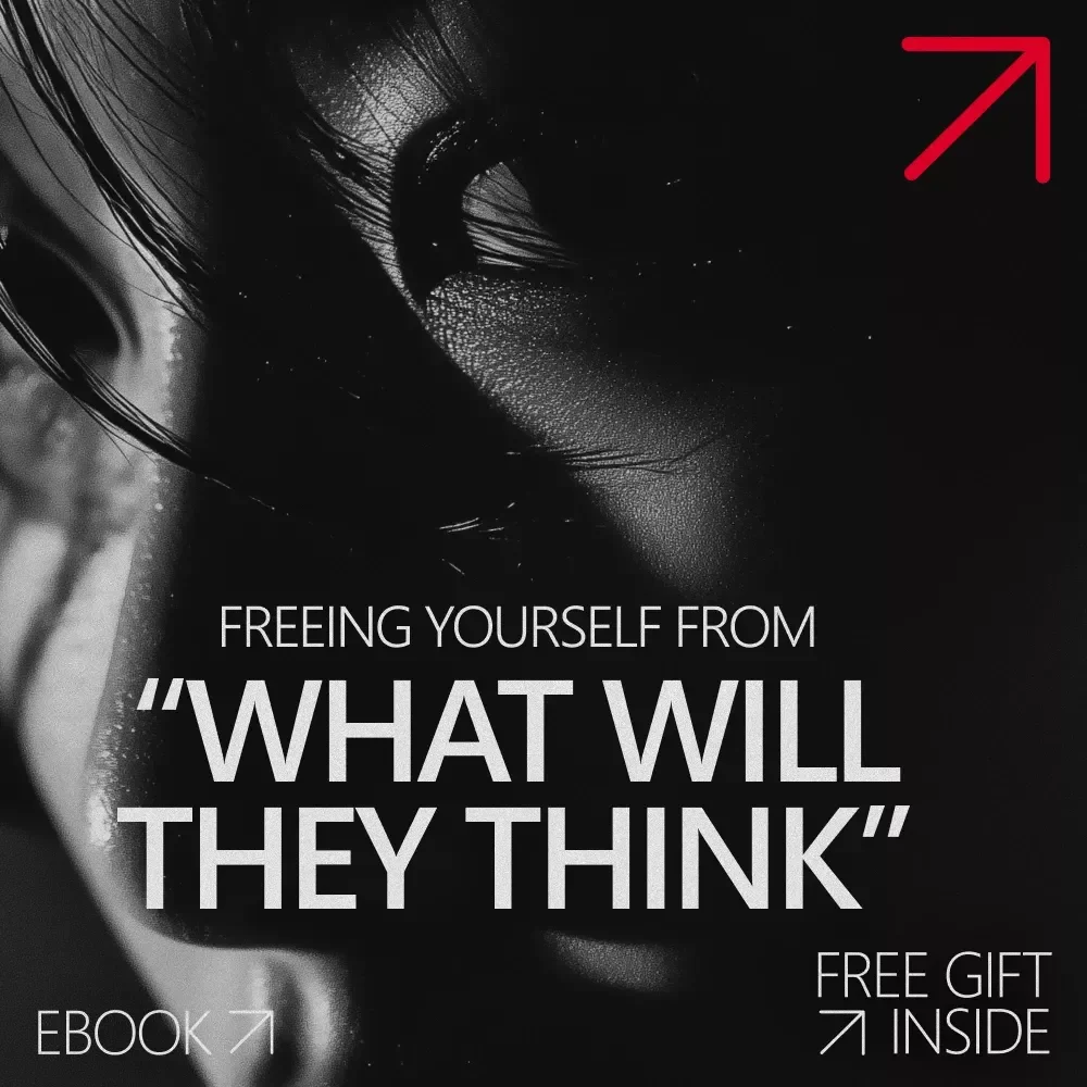 Freeing Yourself from “What Will They Think” – A Practical Ebook Guide on How to Reduce Fear of Judgment, Build Confidence & Stop Overthinking