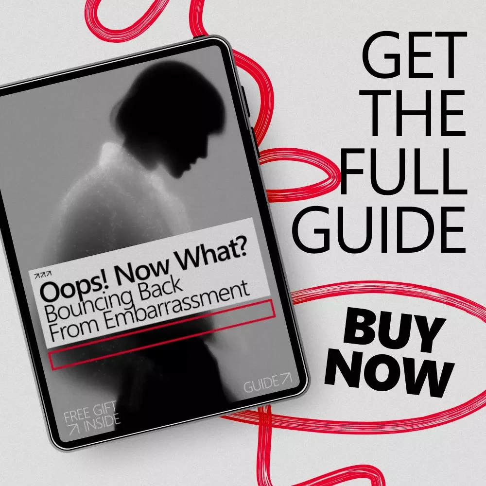 Oops! Now What? Bouncing Back from Embarrassment – A Practical Guide on What to Do After an Embarrassing Moment, Confidence Recovery & Social Grace
