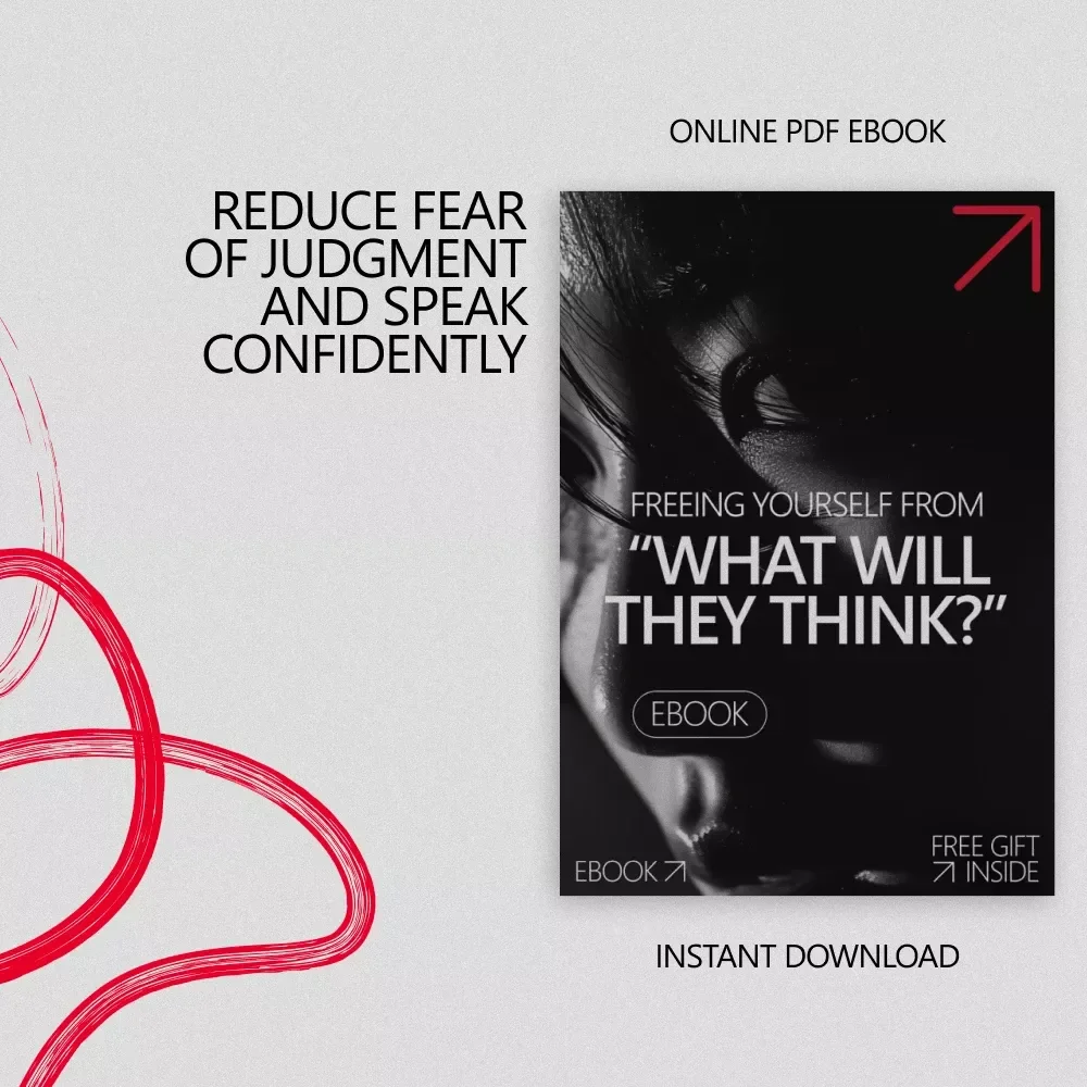 Freeing Yourself from “What Will They Think” – A Practical Ebook Guide on How to Reduce Fear of Judgment, Build Confidence & Stop Overthinking