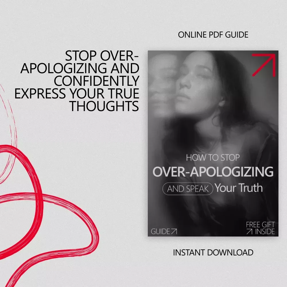 How to Stop Over-Apologizing and Speak Your Truth – Confidence-Building Guide for Clear Communication & Self-Expression