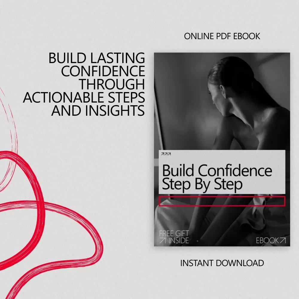 Build Confidence Step by Step: A Complete Guide for Personal Growth and Self-Trust