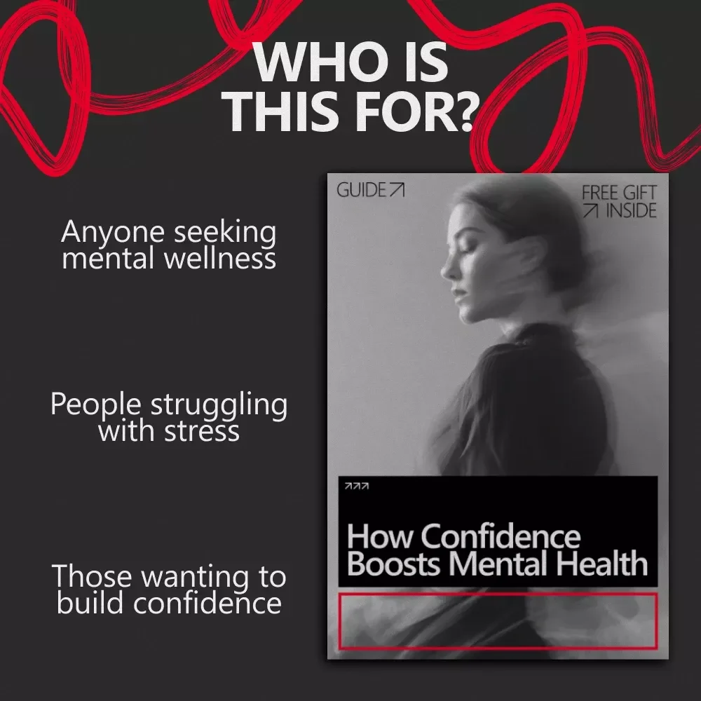 How Confidence Boosts Mental Health – Practical Guide to Confidence Benefits for Mental Health, Mindset Growth & Emotional Resilience