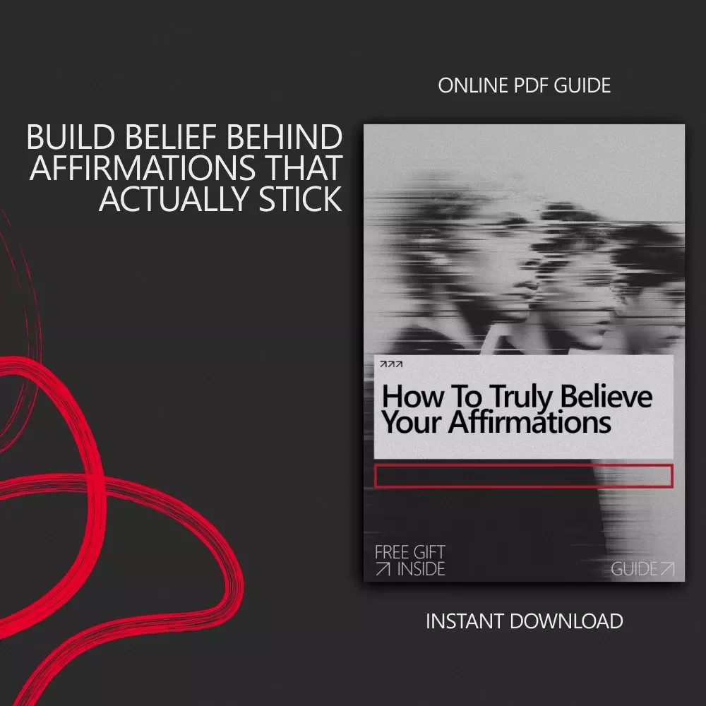 How to Truly Believe Your Affirmations – A Practical Guide on how to believe your affirmations, Build Emotional Credibility, and Make Affirmations Actually Work
