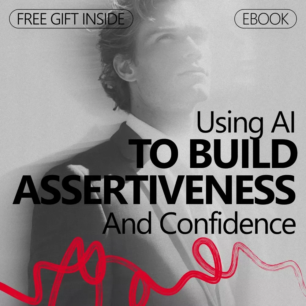 Using AI to Build Assertiveness and Confidence - A Digital Guide for Assertiveness Training with AI