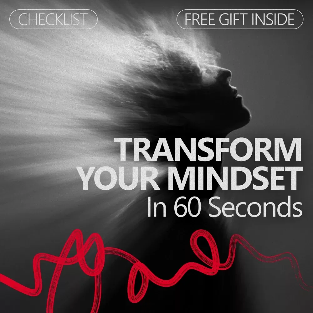 Transform Your Mindset in 60 Seconds: How to Change a Negative Thought Quickly – Digital Download Checklist
