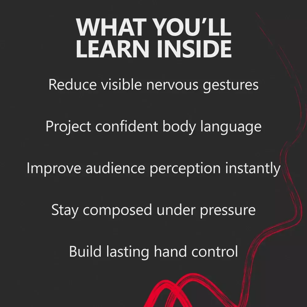 Steady Hands Strong Presence – A Practical Guide on what to do with your hands when you're nervous for Confident Speaking & Calm Body Language